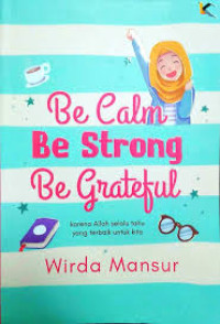 Image of Be Calm, Be Strong, Be Grateful