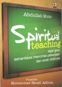 Image of Spiritual Teaching : Agar Guru Senantiasa Mencintai Pekerjaan  dan Anak Didiknya