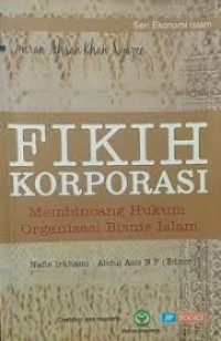 Image of Fikih Korporasi: Membincangi Humum Organisasi Bisnis Islam