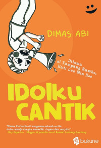 Image of Idolku Cantik : Dilema si Tampang Rambo Hati lee Min Ho