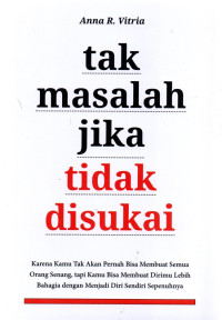 Image of Tak Masalah Jika Tidak Disukai